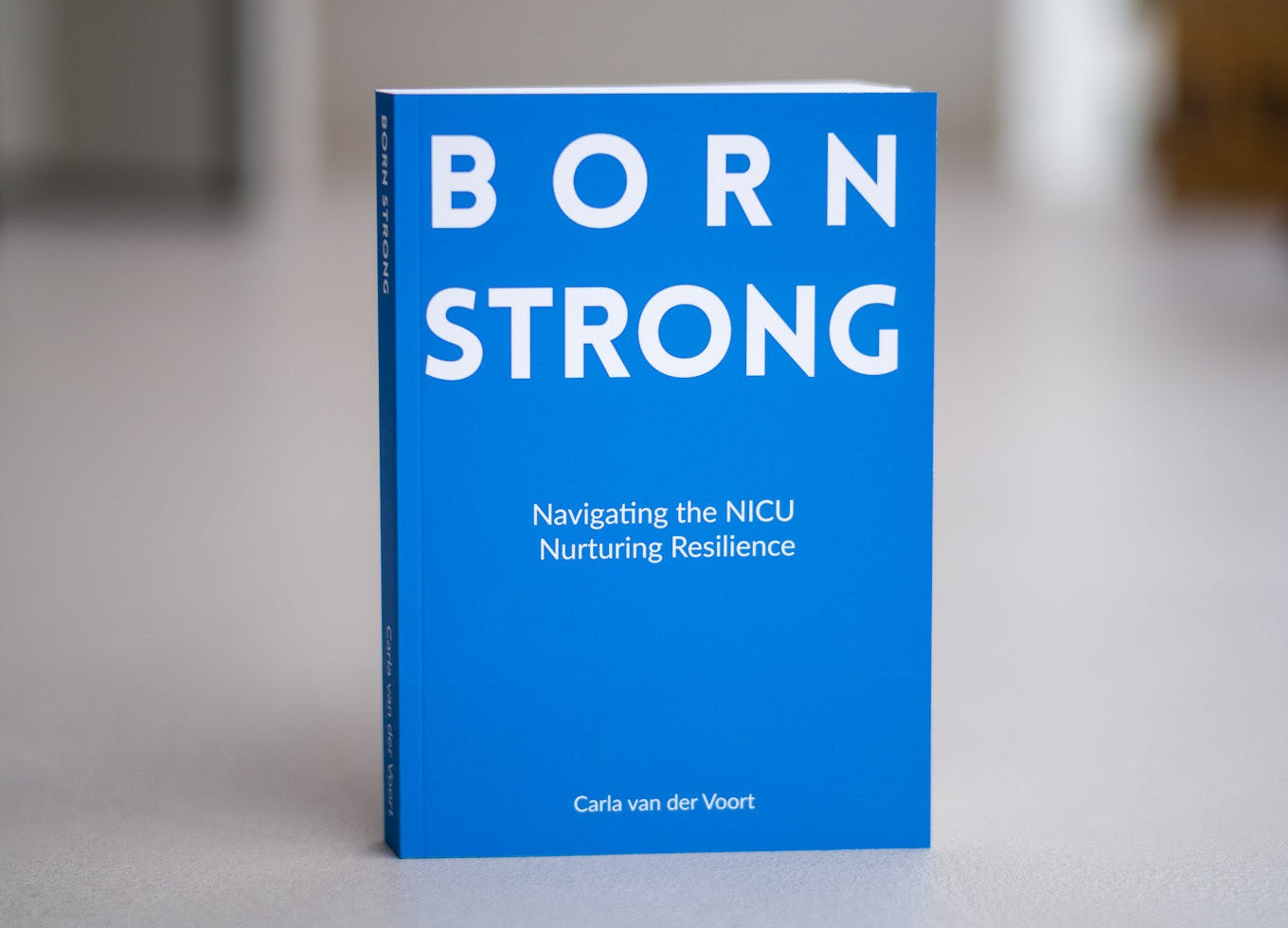 Born Strong - Navigating the NICU Nurturing Resilience